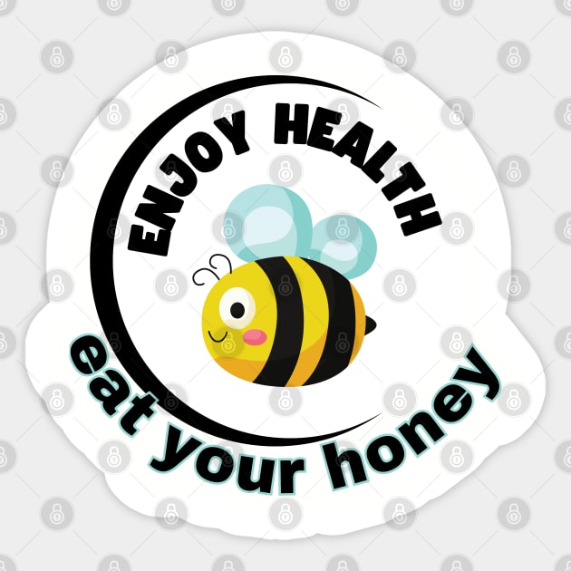 Enjoy health eat your honey Sticker by TeeText